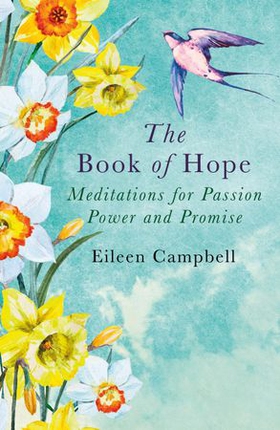 The Book of Hope - Meditations for Passion, Power and Promise (ebok) av Eileen Campbell