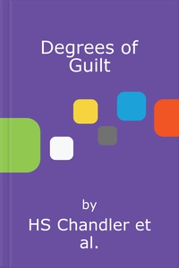 Degrees of Guilt (lydbok) av HS Chandler, Hel