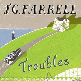 Troubles - Winner of the Lost Man Booker Prize 1970 (lydbok) av J.G. Farrell