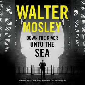 Down the River Unto the Sea (lydbok) av Walter Mosley