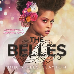 The Belles (lydbok) av Dhonielle Clayton, Ukj