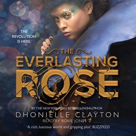 The Everlasting Rose - The second dazzling dark fantasy in the groundbreaking Belles series from the author of The Marvellers (lydbok) av Dhonielle Clayton