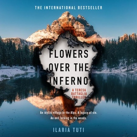 Flowers Over the Inferno - A Times Book of the Summer and Crime Book of the Month (lydbok) av Ilaria Tuti