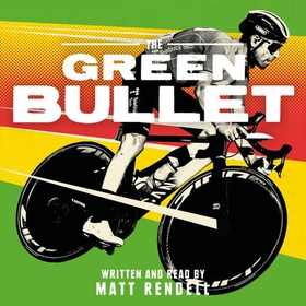 The Green Bullet - The rise, fall and resurrection of Alejandro Valverde and Spanish cycling's corruption (lydbok) av Ukjent