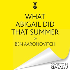 What Abigail Did That Summer (lydbok) av Ben 