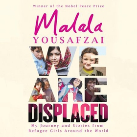 We Are Displaced (lydbok) av Malala Yousafzai
