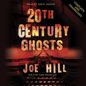 20th Century Ghosts - Featuring The Black Phone and other stories (lydbok) av Joe Hill