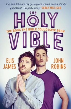 Elis and John Present the Holy Vible - The Book The Bible Could Have Been (ebok) av Elis James