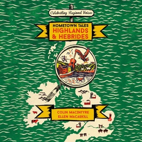 Hometown Tales: Highlands and Hebrides (lydbok) av Colin MacIntyre