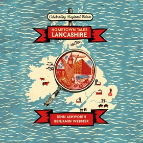 Hometown Tales: Lancashire (lydbok) av Jenn Ashworth