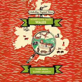 Hometown Tales: Wales (lydbok) av Tyler Keevil