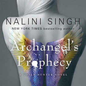 Archangel's Prophecy - Guild Hunter Book 11 (lydbok) av Nalini Singh
