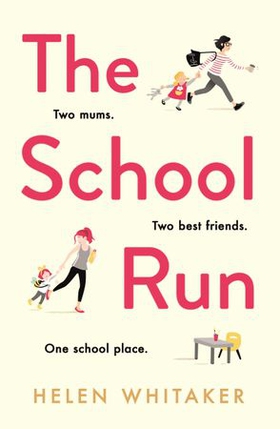 The School Run - A laugh-out-loud novel full of humour and heart (ebok) av Helen Whitaker