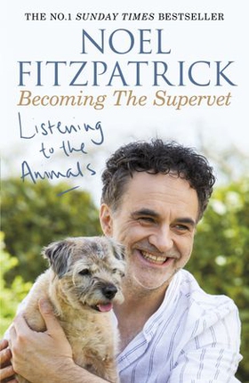 Listening to the Animals: Becoming The Supervet - The perfect gift for animal lovers (ebok) av Noel Fitzpatrick