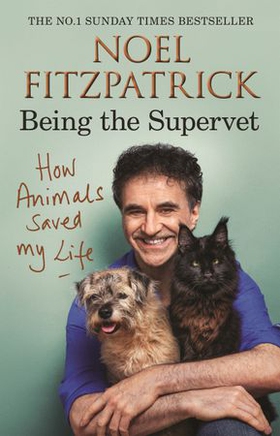 How Animals Saved My Life: Being the Supervet - The perfect gift for animal lovers (ebok) av Noel Fitzpatrick