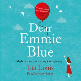 Dear Emmie Blue - The gorgeously funny and romantic love story everyone's talking about! (lydbok) av Lia Louis
