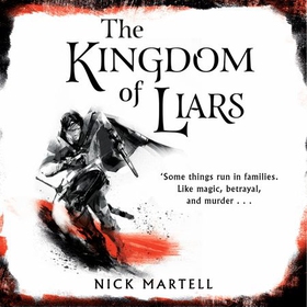 The Kingdom of Liars (lydbok) av Nick Martell