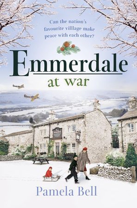 Emmerdale at War - an uplifting and romantic read perfect for nights in (Emmerdale, Book 3) (ebok) av Pamela Bell