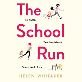 The School Run - A laugh-out-loud novel full of humour and heart (lydbok) av Helen Whitaker