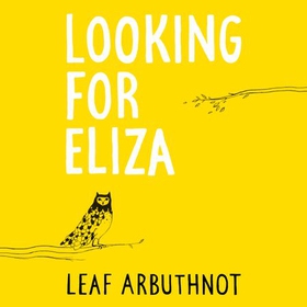 Looking For Eliza (lydbok) av Leaf Arbuthnot