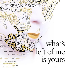 What's Left of Me is Yours (lydbok) av Stephanie Scott