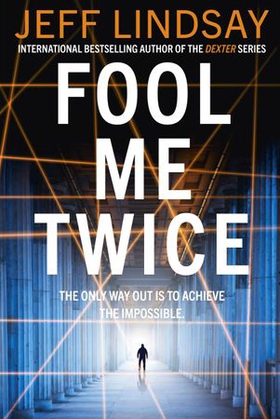 Fool Me Twice - Riley Wolfe Thriller (ebok) av Jeff Lindsay