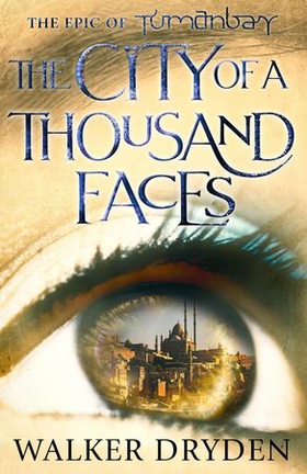 The City of a Thousand Faces - A sweeping historical fantasy saga based on the hit podcast Tumanbay (ebok) av Walker Dryden