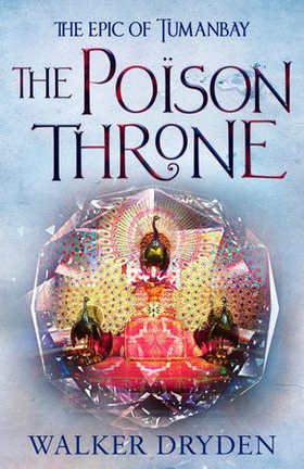 The Poison Throne (ebok) av Walker Dryden
