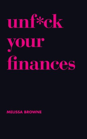 Unf*ck Your Finances - Your Handbook to Financial Freedom (ebok) av Melissa Browne