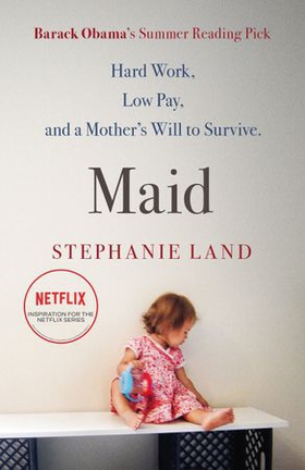 Maid - A Barack Obama Summer Reading Pick and now a major Netflix series! (ebok) av Stephanie Land