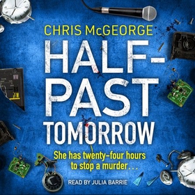 Half-Past Tomorrow (lydbok) av Chris McGeorge