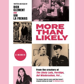 More Than Likely - A Memoir (lydbok) av Dick Clement