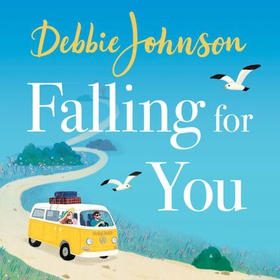 Falling For You - The heartwarming and romantic holiday read from the million-copy bestselling author (lydbok) av Debbie Johnson