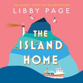 The Island Home - The uplifting page-turner making life brighter (lydbok) av Libby Page