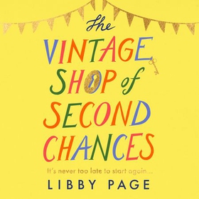 The Vintage Shop of Second Chances - 'Hot buttered-toast-and-tea feelgood fiction' The Times (lydbok) av Libby Page