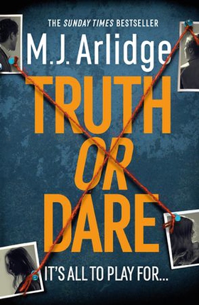Truth or Dare - A relentless page-turner from the master of the killer thriller (lydbok) av M. J. Arlidge