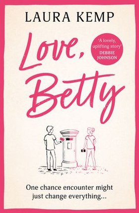 Love, Betty - The heartwarming and uplifting romance you don't want to miss! (ebok) av Laura Kemp