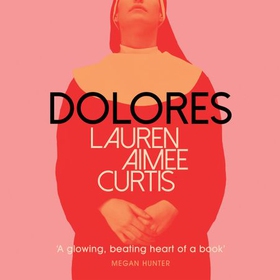 Dolores - From one of Granta's Best of Young British Novelists (lydbok) av Lauren Aimee Curtis