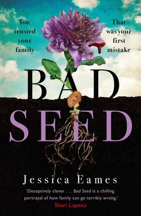 Bad Seed - A chilling, thrilling family drama for fans of Shari Lapena (ebok) av Jessica Eames