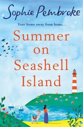 Summer on Seashell Island - The perfect uplifting and feel-good summer romance for fans of Sue Moorcroft and Phillipa Ashley (ebok) av Sophie Pembroke