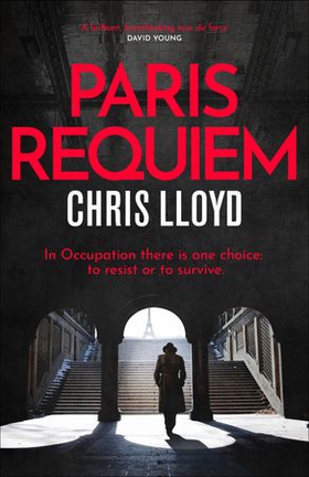 Paris Requiem - From the Winner of the HWA Gold Crown for Best Historical Fiction (ebok) av Chris Lloyd