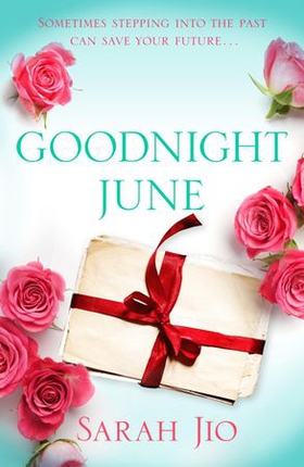 Goodnight June - A heartbreaking romance of friendship, family and the mystery of love (ebok) av Sarah Jio