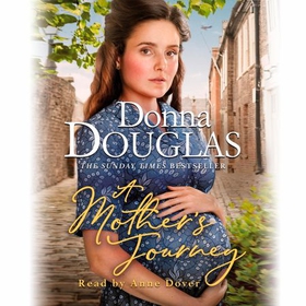 A Mother's Journey - A dramatic and heartwarming wartime saga from the bestselling author (lydbok) av Donna Douglas