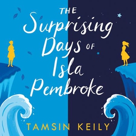 The Surprising Days of Isla Pembroke (lydbok) av Tamsin Keily
