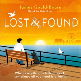 Lost & Found - When everything is falling apart, sometimes all you need is a friend (lydbok) av James Gould-Bourn