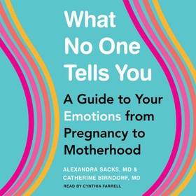 What No One Tells You - A Guide to Your Emotions from Pregnancy to Motherhood (lydbok) av Alexandra Sacks