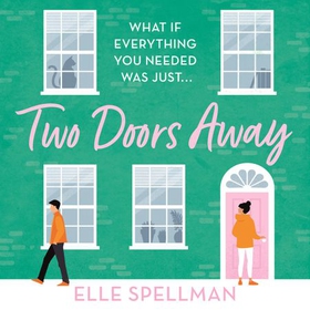 Two Doors Away - A wonderfully uplifting novel of friendship and romance (lydbok) av Elle Spellman