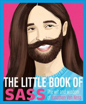 The Little Book of Sass - The Wit and Wisdom of Jonathan Van Ness (ebok) av Various