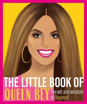 The Little Book of Queen Bey - The Wit and Wisdom of Beyoncé (ebok) av Various