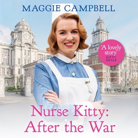 Nurse Kitty: After the War (lydbok) av Maggie Campbell